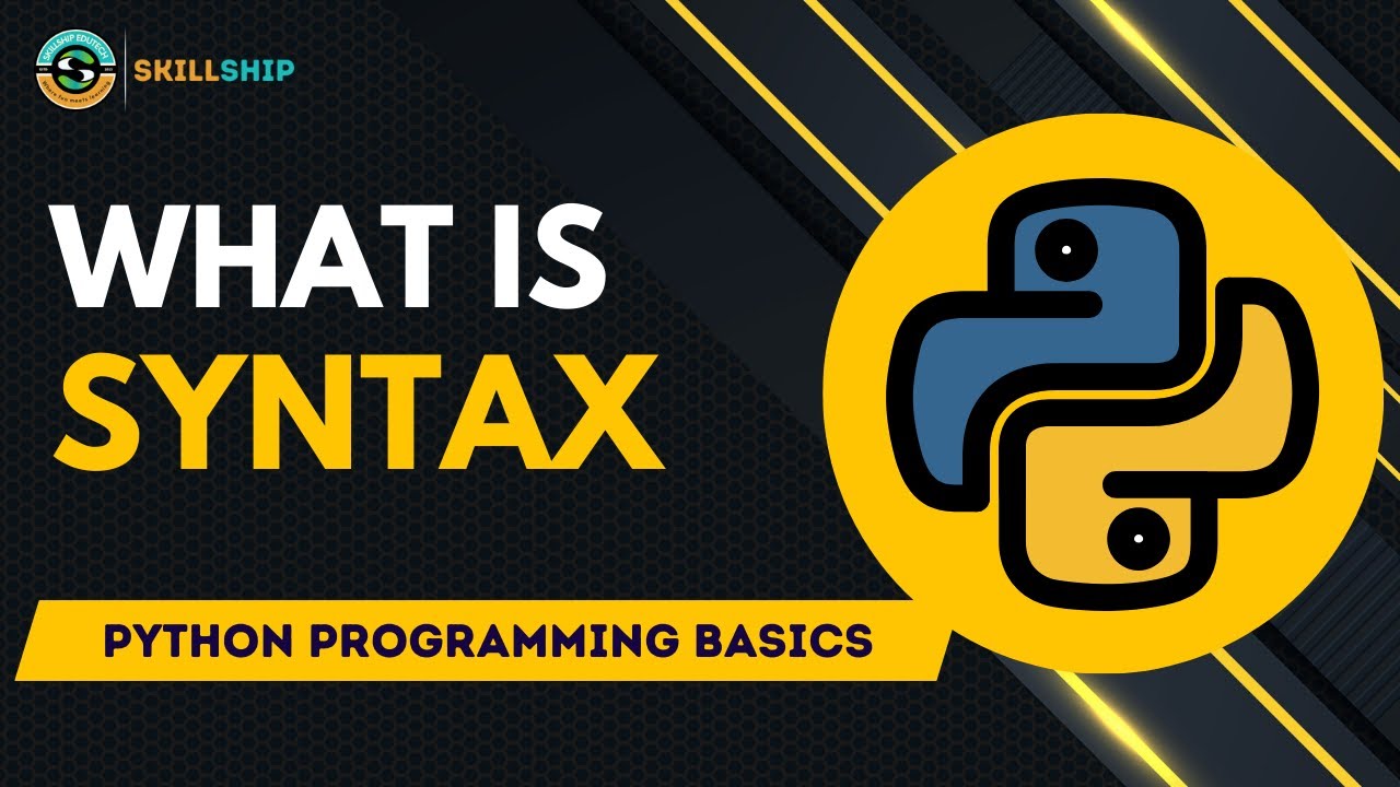 What is Syntax || Python Programming for Beginners || SkillShip ...