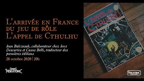 Campus Miskatonic 2020 | L’arrivée du JdR L’Appel de Cthulhu en France | J. Balczesak