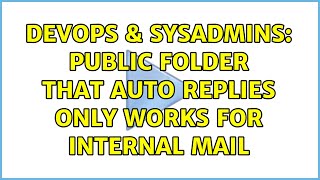 Celebrity DevOps & SysAdmins: public folder that auto replies only works for internal mail Wealth