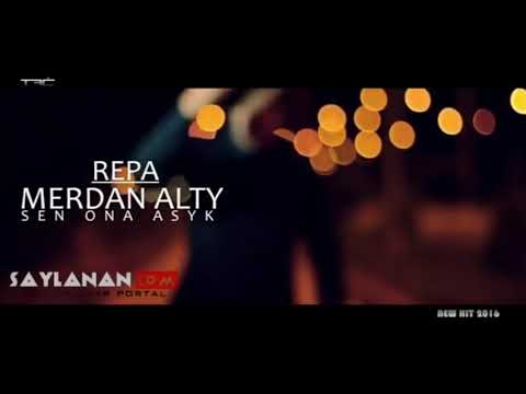 Repa ft Merdan Alty- sen ona asyk