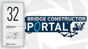Bridge Constructor Portal Gameplay - (PC/2K 60FPS) - Level 32 - Avoid Launch