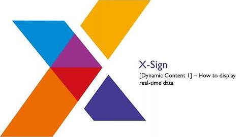 [X-Sign] [Dynamic Content 1/2] - How to display real time data