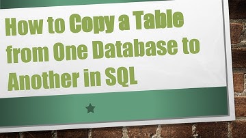 How to Copy a Table from One Database to Another in SQL
