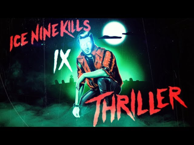 ICE NINE KILLS - THRILLER