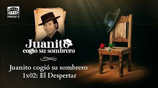 1x02: El Despertar - Juanito cogió su sombrero