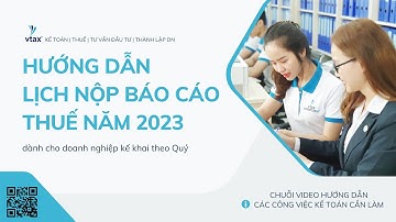 Lịch nộp báo cáo và tờ khai thuế năm 2023 mới nhất | Vtax Corp