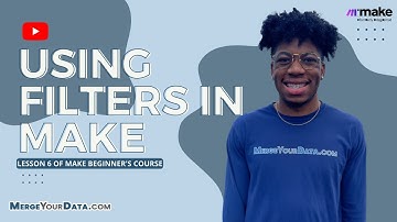 Using Filters in Make - Lesson 6 of Make Beginner