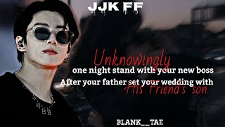 •Unknowingly one night stand with your new boss after...• [JJK FF]