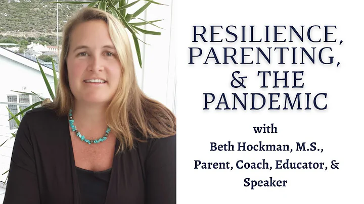 Resilience, Parenting, & the Pandemic: An Intervie...