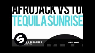 Afrojack & Tocadisco - Tequila Sunrise (Original Mix)