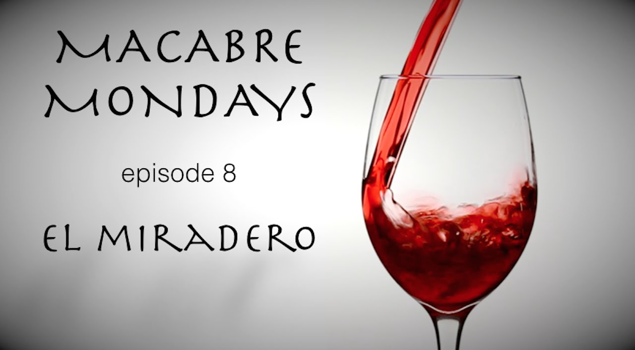 Download MACABRE MONDAYS S2 EP8 - EL MIRADERO