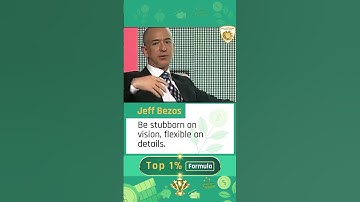 Jeff Bezos’ Rule for Success “Be stubborn on vision, flexible on details.”