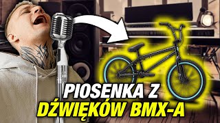 ZROBILIŚMY BEAT Z DŹWIĘKÓW Z BMXA I NAGRALIŚMY NA NIM PIOSENKĘ