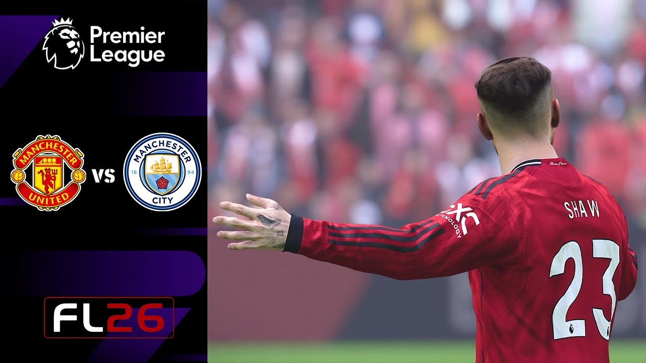 FL 26 | Premier League 25/26 | The Manchester Derby | Man United vs Man City | Realistic MODs | Game