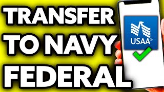 How To Transfer Money from USAA to Navy Federal (EASY!)