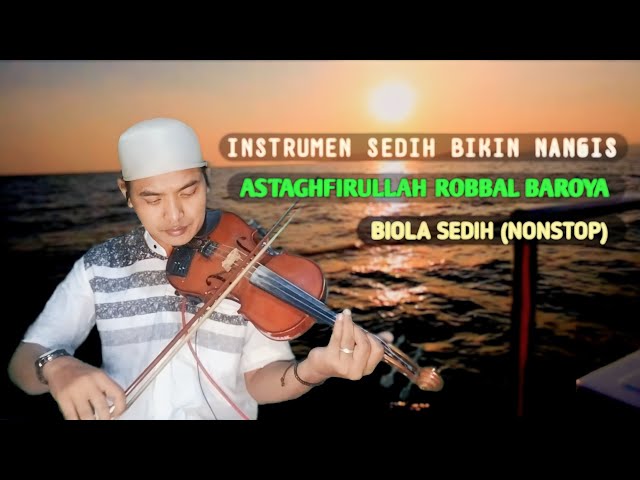 Instrumen Bikin Nangis | Astaghfirullah robbal Baroya | Biola Sedih (NonStop) class=