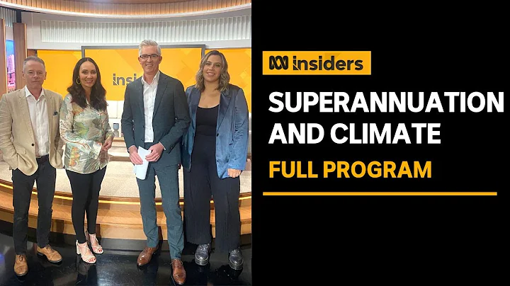 Superannuation Changes analysis, and Climate Chang...