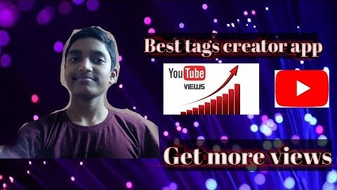 Best tags and keyword creator app. get more views on youtube