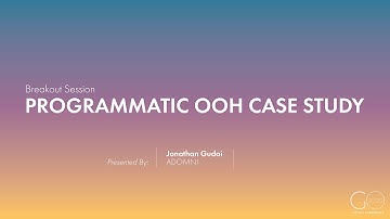 Breakout Session | Programmatic OOH Case Study