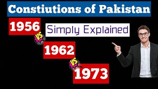 Lec 24: Constitutions of 1956, 1962 and 1973 | Comparative Analysis | #ada #ads #adp #bs #1973