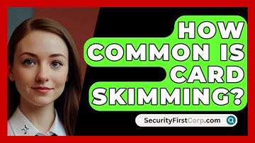 How Common Is Card Skimming? - SecurityFirstCorp.com