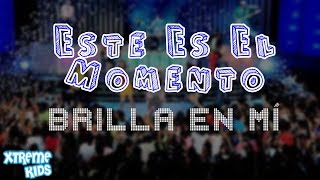 Xtreme Kids | "Este Es El Momento" | Brilla en Mí (Álbum) chords