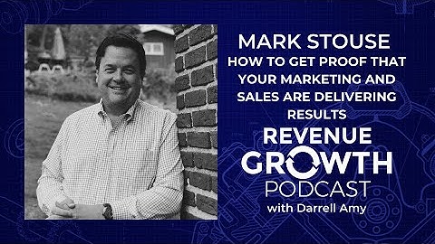 How to get proof that your Marketing and Sales are delivering results with Special Guest Mark Stouse
