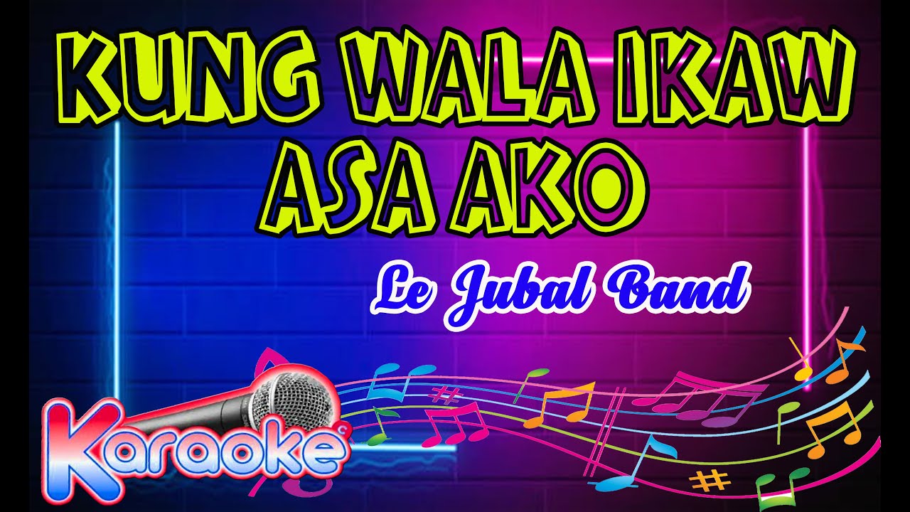 Kung wala Ikaw asa ako - karaoke, minus one, instrumental