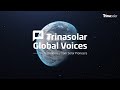 🎥 Trinasolar Global Voices: Testimonies from Solar Pioneers