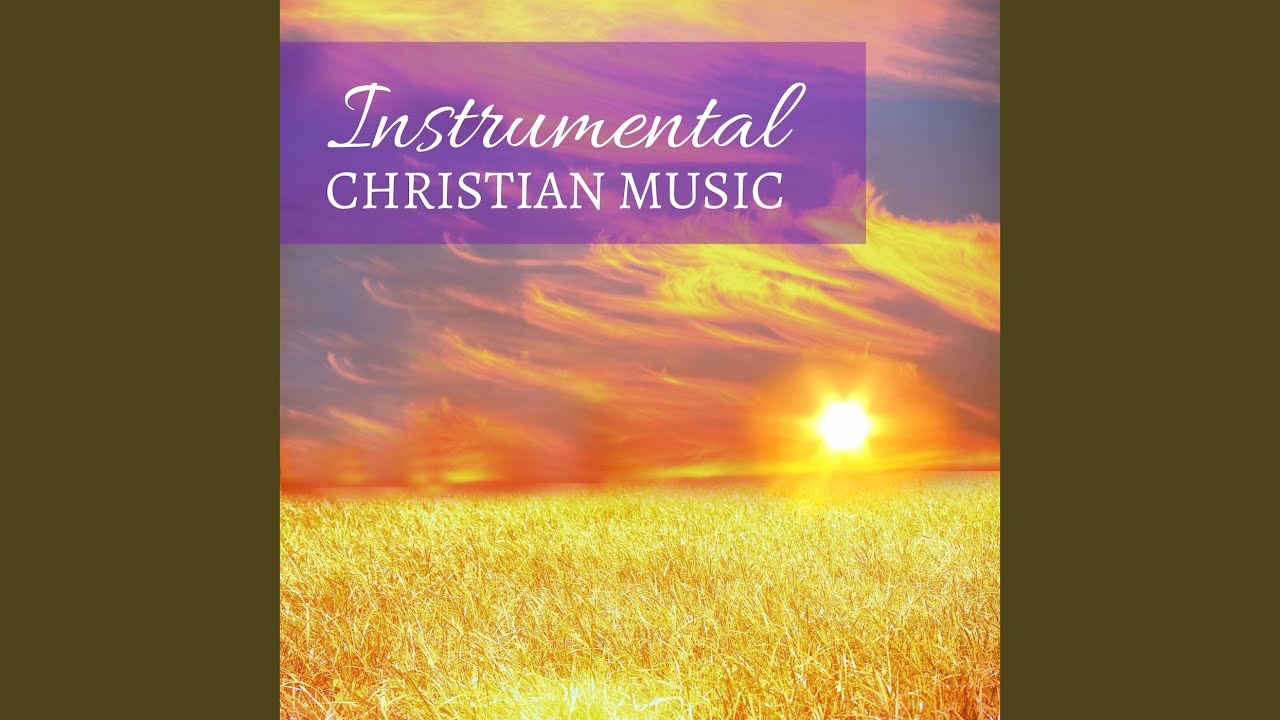 Instrumental Christian Music - YouTube