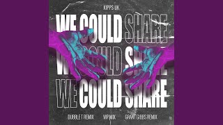 We Could Share (Grant Gibbs Remix)