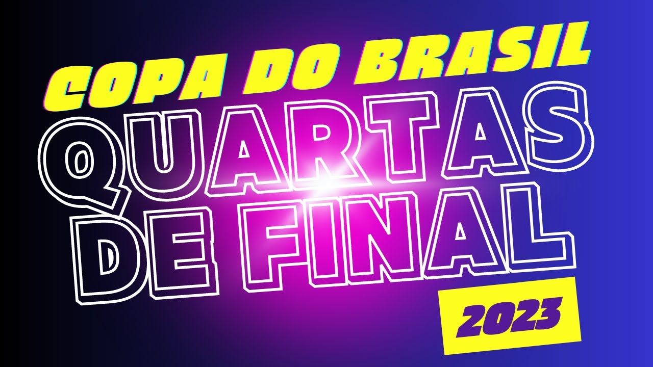 🏆COPA DO BRASIL 2023🏆 TODOS CONFRONTOS DAS QUARTAS DE FINAL 2023