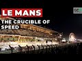 Le Mans: The Crucible of Speed