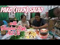 Vlog 412 pako fern salad with harabas style sili oil