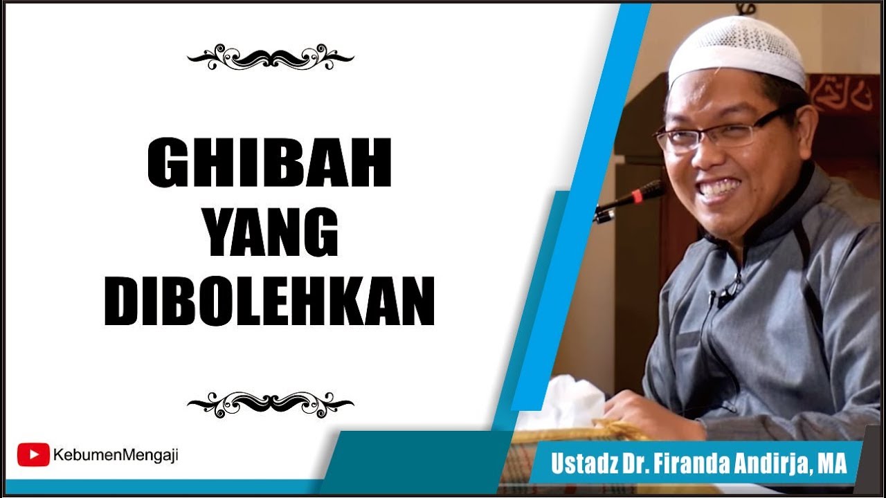 Inilah Ghibah yang Di Bolehkan - Ustadz Dr  Firanda Andirja, MA