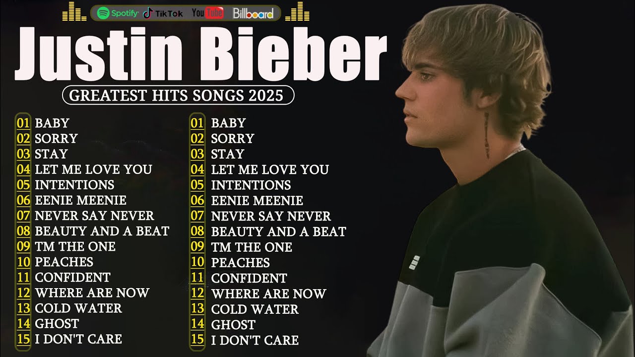 Justin Bieber Greatest Hits Full Album 2025 - Justin Bieber Best Songs Playlist 2025 Justin Bieber Greatest Hits Full Album 2025 - Justin Bieber Best Songs Playlist 2025