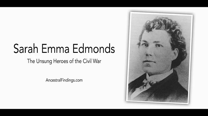 AF-273: Sarah Emma Edmonds: The Unsung Heroes of t...