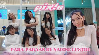 Para-Paraan (Nadine Lustre) Performance Cover by PIX!E