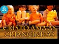 Hinário Adventista 459 - CRISTO AMA AS CRIANCINHAS