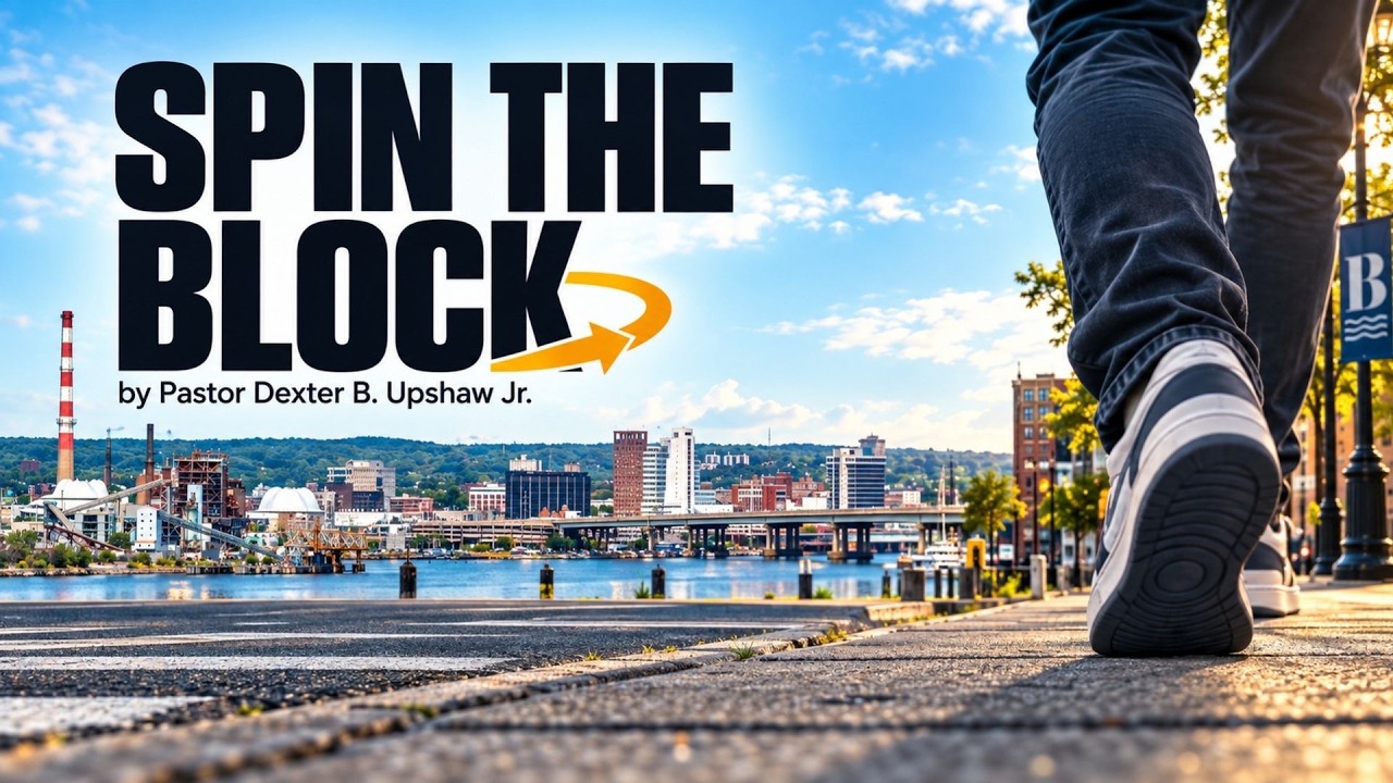 Spin The Block // Pastor Dexter B Upshaw Jr.
