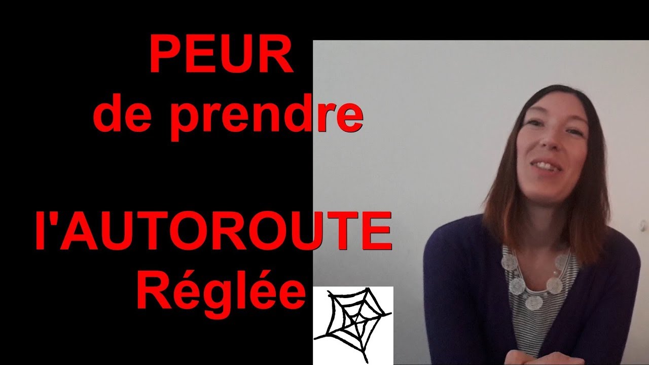 PEUR DE CONDUIRE SUR L'AUTOROUTE ! Réglée : Un témoignage :) - YouTube
