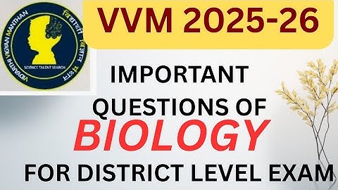 Important questions of Biology for Vidyarthi Vigyan Manthan district level exam preparation #vvm2025
