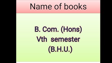 B.H.U. B.Com 5 semester Books name with Writers Name | B.Com 3 Year Books name with writers name |