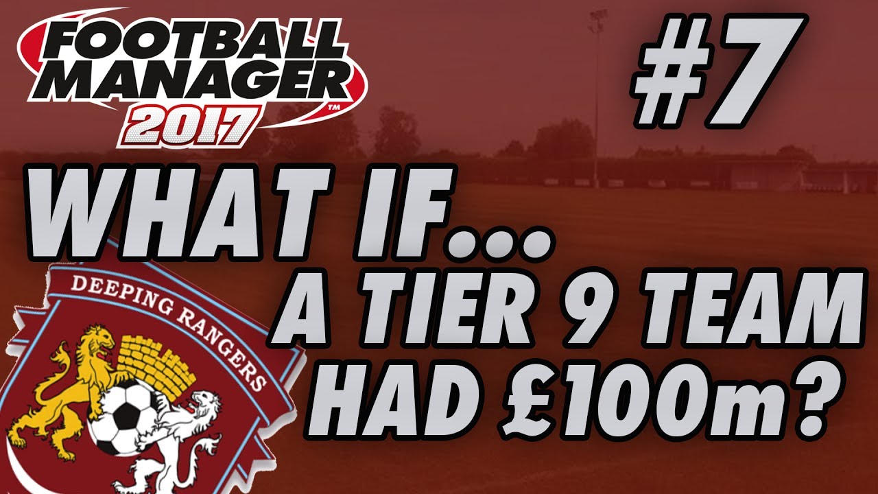 What if a non-league team had £100million? | Part 7 | FM17 Experiment