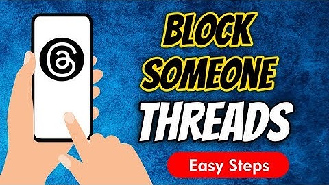 How To Block Someone In Threads App