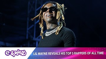 (VIDEO) Lil Wayne Reveals His Top 5 Rappers of All Time