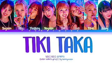 Weki Meki 'Tiki Taka (99%)' Lyrics (위키미키 TikiTaka (99%) 가사) (Color Coded Lyrics)
