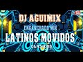 LATINOS MOVIDOS CLASICOS ENGANCHADOMIX DJ AGUIMIX