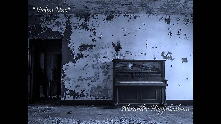 "Violini Uno" - Alexander Higginbotham