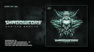 [SCORE003] Shadowcore - Off The Ground